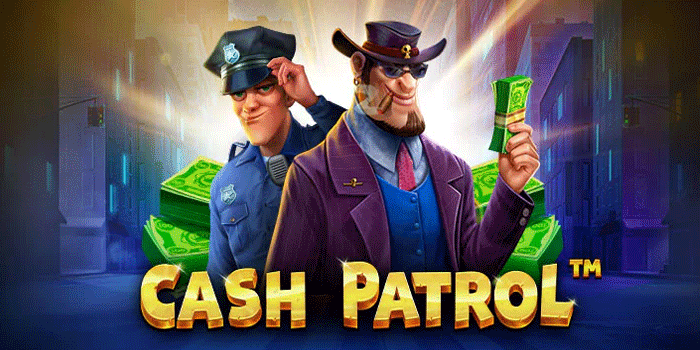 Teknik Mudah Jackpot Besar Slot Cash Patrol Hari Ini