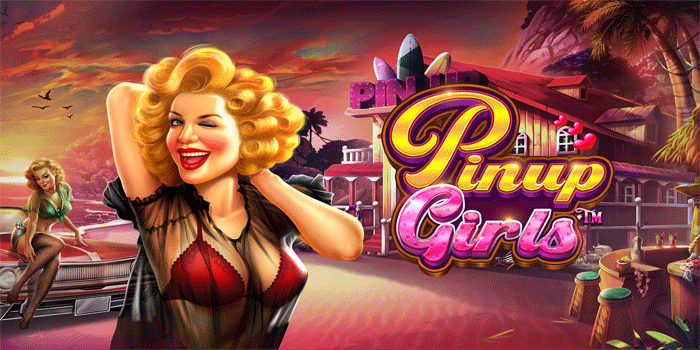 Panduan Jitu Bermain Slot Pinup Girls Untuk Pemula
